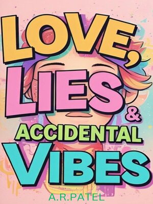 cover image of Love, Lies & Accidental Vibes